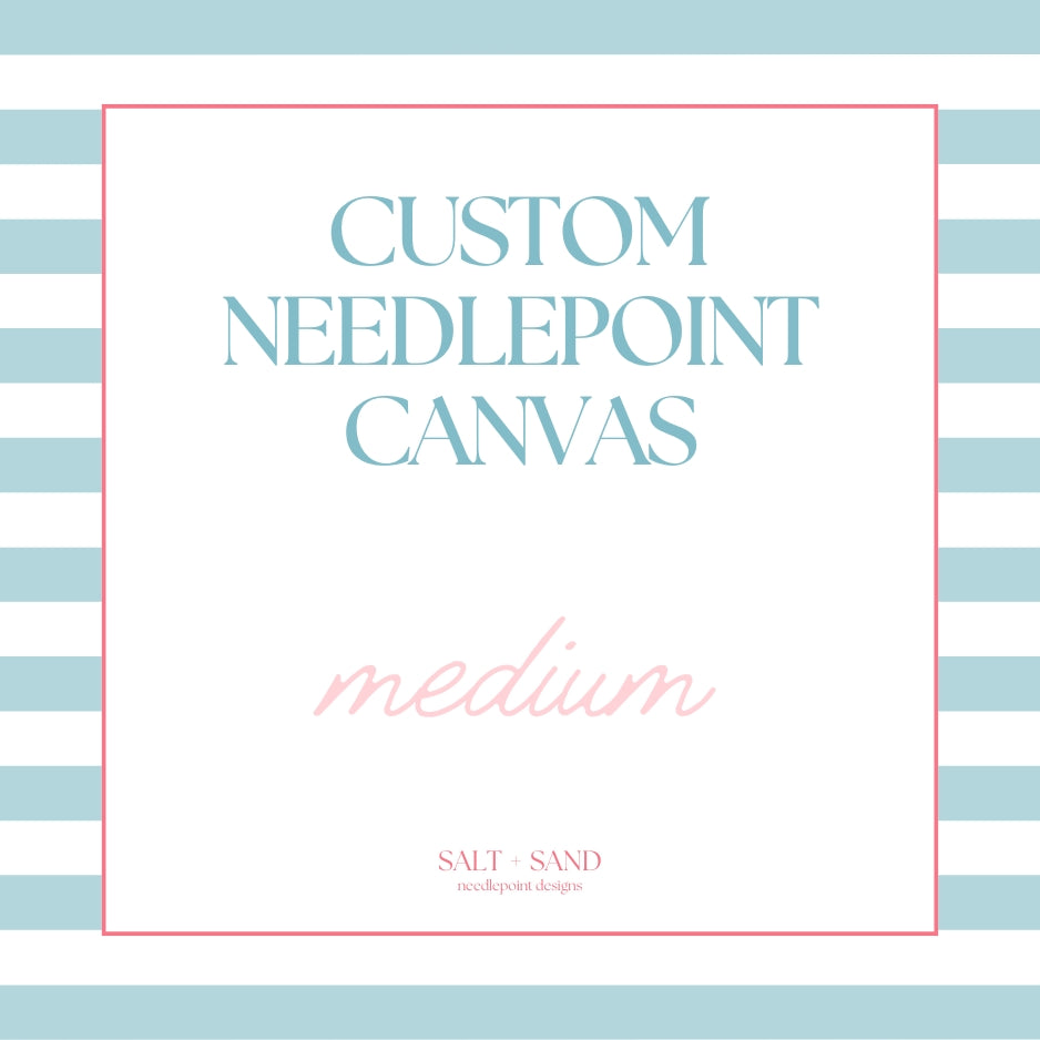 Custom Needlepoint Canvas - Medium