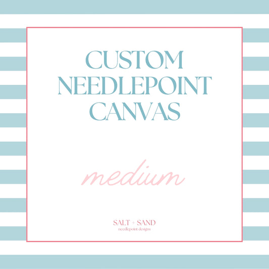Custom Needlepoint Canvas - Medium
