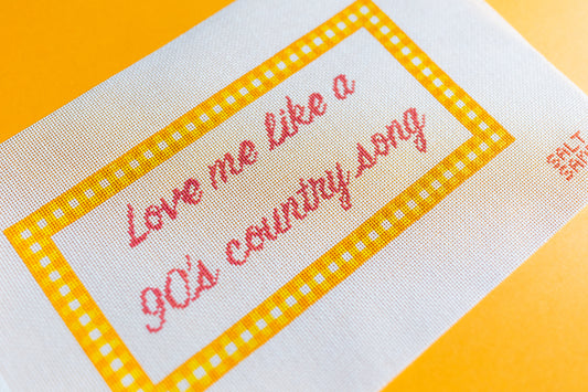 Love Me Like a 90's Country Song Needlepoint Canvas